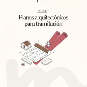 Taller: Planos arquitectónicos para tramitación
